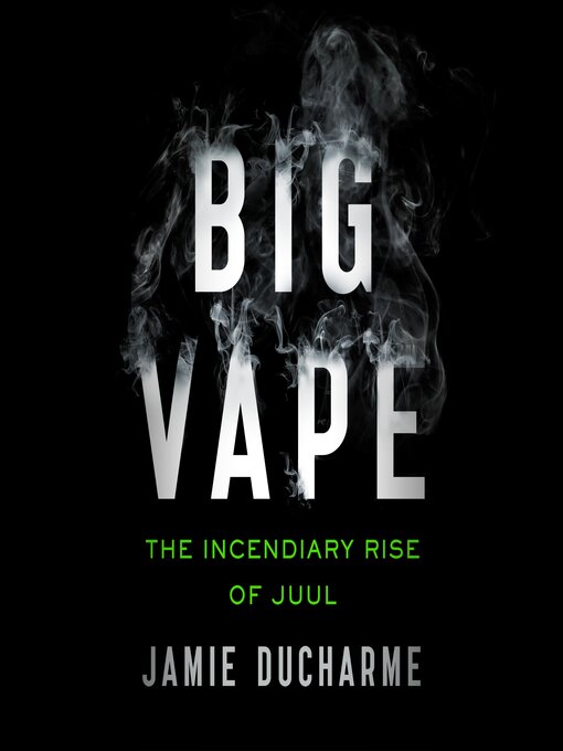 Title details for Big Vape by Jamie Ducharme - Available